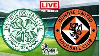 CELTIC vs DUNDEE UNITED Live Stream  SPFL  Live Football Match Watch Along 2022 [upl. by Elatsyrk584]