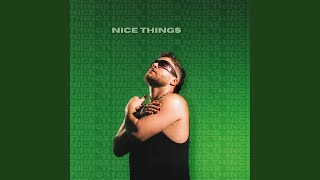 NICE THINGS [upl. by Ilrak]