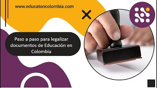 Paso a paso para legalizar documentos de Educación en Colombia [upl. by Otsuj]