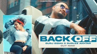 Back OffOfficial Video Gurj Sidhu  Gurlez Akhtar  Snappy  Rav Hanjra  Latest Punjabi Song 2024 [upl. by Demetra927]