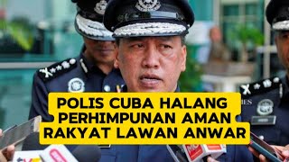 Polis Cuba Halang Perhimpunan Aman Rakyat Lawan Anwar [upl. by Iam]