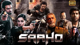 Saaho 2023  Prabhas Blockbuster South Action Movie  Full South Movie Dubbed in Hindi [upl. by Izabel866]