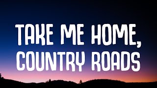 John Denver  Take Me Home Country Roads Lyrics [upl. by Drummond]