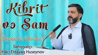 Kibrit və Şam İbrətamiz əhvalat Hacı Eldayaq [upl. by Wertz]