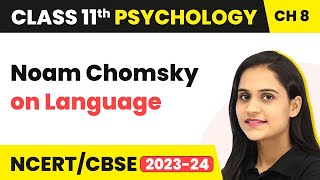 Noam Chomsky on Language  Thinking  Class 11 Psychology Chapter 8  CBSE 202425 [upl. by Assilat]