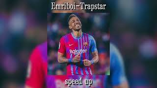 EmriboiTrapstar speed up [upl. by Laundes]