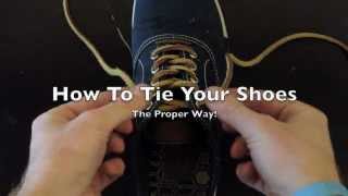 How To Tie Your Shoe The Proper Way [upl. by Idel591]