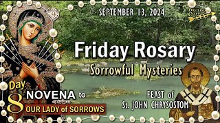 🌹FRIDAY Rosary🌹 FEAST of St JOHN CHRYSOSTOM Day 8 SORROWS NOVENA Sorrowful Mysteries SEPT 13 [upl. by Adella]