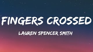 Lauren Spencer Smith  Fingers Crossed Lyrics [upl. by Eseilana62]