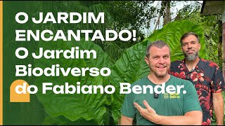 O JARDIM ENCANTADO do Fabiano Bender Jardim BioDiverso [upl. by Trautman]