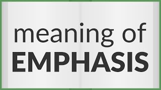 Emphasis  meaning of Emphasis [upl. by Uball]