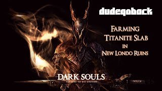 Titanite Slab Farming  Tips N Tricks  Dark Souls 1 [upl. by Doll953]