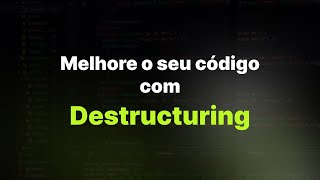 Como usar o destructuring em JavaScript para simplificar seu código [upl. by Dinny]