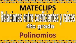 Matemática  Polinomios  Relaciones entre coeficientes y raíces para polinomios de cuarto grado [upl. by Jammin]