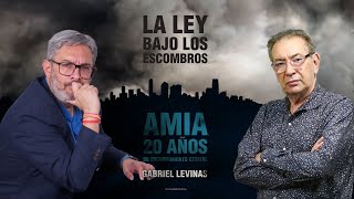 Gabriel Levinas quotAMIA la ley bajo los escombrosquot [upl. by Aicemaj]