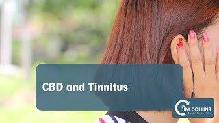 CBD and Tinnitus  Dr Jim Collins [upl. by Ynehpets27]