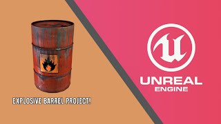 Unreal Engine54 Explosive Barrel Tutorial Project File In Description [upl. by Adaliah]