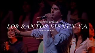 En Espíritu Y En Verdad  Los Santos Vienen Ya  Música Cristiana [upl. by Torrence]