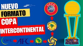 COPA INTERCONTINETAL Nuevo FORMATO y FIXTURE [upl. by Ahsinned]