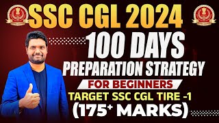 SSC CGL 2024 Best Preparation Strategy  Score 175 Marks In First Attempt  CGL 100 Days Study Plan [upl. by Atrebor]