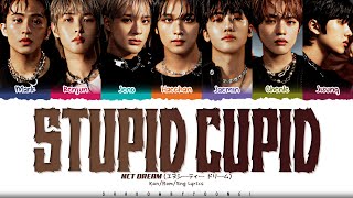 NCT DREAM Stupid Cupid Lyrics 엔시티 드림 Stupid Cupid 가사 Color Coded KanRomEng  ShadowByYoongi [upl. by Dowd]