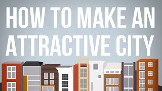 How to Make an Attractive City [upl. by Zahc720]