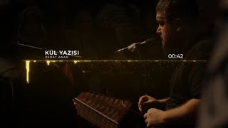 Sedat Anar  Kül Yazısı [upl. by Nigen]