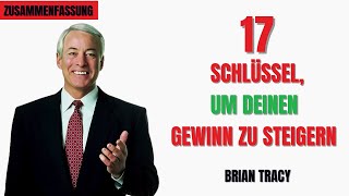 BRIAN TRACY 17 Praktische Schritte zum FINANZIELLEN ERFOLG und persönlichen Erfüllung [upl. by Ainevuol]