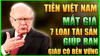 ĐỪNG GỬI TIỀN NGÂN HÀNG  7 Loại Tài Sản Chống LẠM PHÁT khi Tiền Việt Nam Mất Giá [upl. by Nagud]