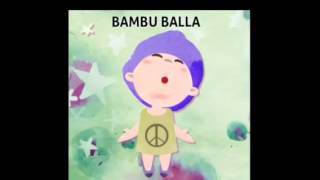 Bambu balla [upl. by Stauffer]