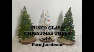 Fused Glass Christmas Trees with Pam Jacobson [upl. by Ehctav]