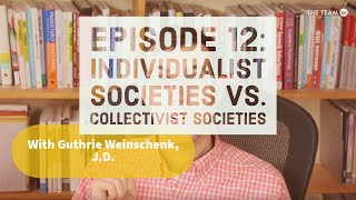 Episode 12 Individualist Societies vs Collectivist Societies [upl. by Sanbo]