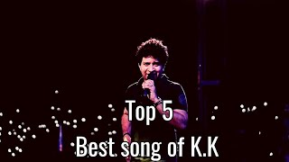 Top 5 Best songs of KK  Hirvo R [upl. by Sully652]