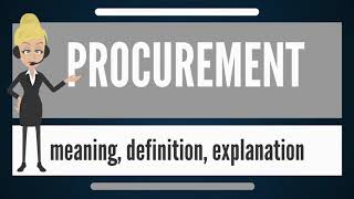 PROCUREMENT What does PROCUREMENT mean PROCUREMENT meaning definition amp explanation [upl. by Marlowe87]