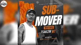 Tsakzin WTSub Mover Mixtape [upl. by Sibylle]