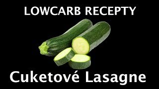 LOWCARB RECEPTY 4 díl Cuketové lasagne [upl. by Arba]