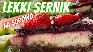 WEGAŃSKI SERNIK BEZ PIECZENIA Na surowo Lekki puszysty i przepyszny Prosty przepis raw vegan [upl. by Sosthina436]