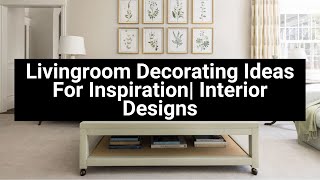 Livingroom Decorating Ideas For Inspiration Interior Designs [upl. by Bagley]