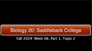 Saddleback Biol 20 Fall 2024  Week 7 Part 1 Topic 2 [upl. by Ahsinrats]