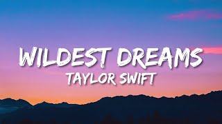 Taylor Swift  Wildest Dreams Lyrics [upl. by Egoreg]