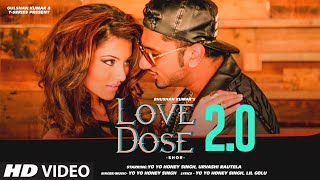 LOVE DOSE 20 Video Yo Yo Honey Singh Urvashi Rautela  Shor  Bhushan Kumar [upl. by Elocim477]