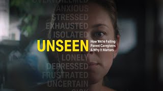 Unseen How Were Failing Parent Caregivers amp Why It Matters  Official Documentary Trailer [upl. by Margy]