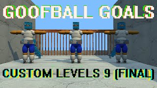 Goofball Goals Custom Levels 9 FINAL links in description [upl. by Eibba294]