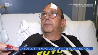 Chiede lo stipendio colpito in testa con un machete  La Vita in Diretta 23102 [upl. by Chantalle]