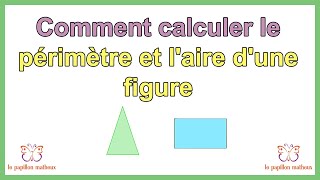 Comment calculer l aire et le périmètre [upl. by Hodge]