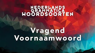 Grammatica Woordsoorten Vragend Voornaamwoord [upl. by Justin293]