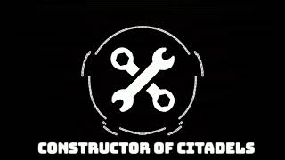 Constructor of Citadels [upl. by Halfdan414]