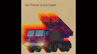 The Brian Jonestown Massacre  The Future Is Your Past Full Album 2023 [upl. by Ortrud]