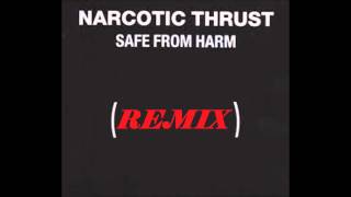 Narcotic Thrust  Safe From Harm Remix By TAKIS [upl. by Adnical]