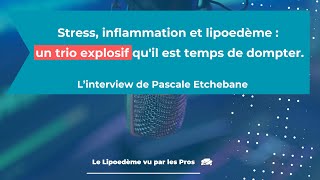 Stress inflammation et lipoedème un trio explosif quil est temps de dompter [upl. by Lovich]